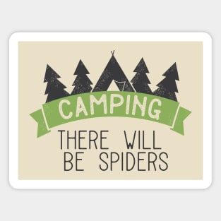 Funny Camping Saying There Will Be Spiders Magnet